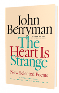 John Berryman, The Heart Is Strange