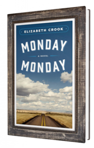 Monday, Monday by Elizabeth Crook