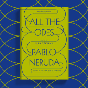 All the Odes by Pablo Neruda