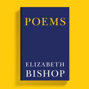 Poems by Elizabeth Bishop