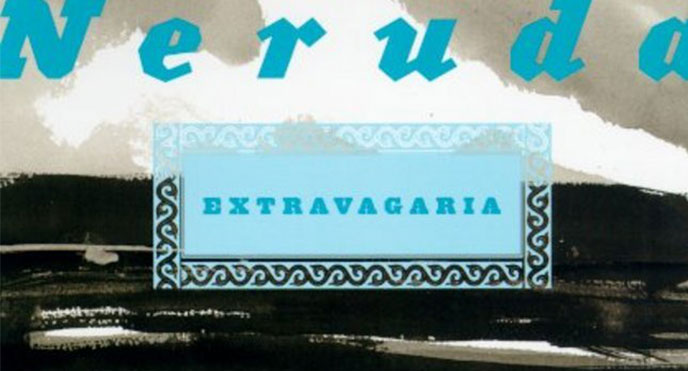 Extravagaria by Pablo Neruda