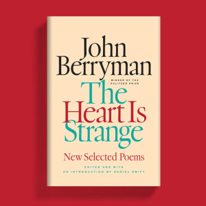 The Heart is Strange by John Berryman