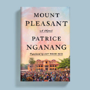 Mount Pleasant by Patrice Nganang