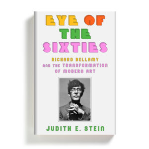 Eye of the Sixties by Judith E. Stein