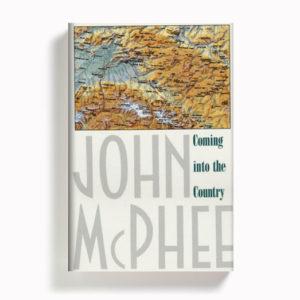 Coming into the Country by John McPhee