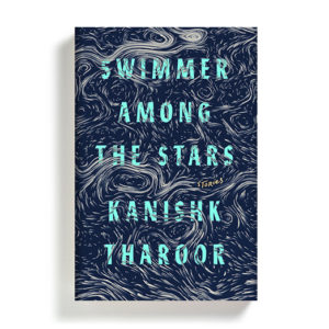Swimmer Among the Stars by Kanishk Tharoor