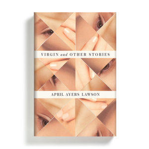 Virign and Other Stories by April Ayers Lawson