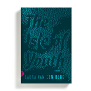 The Isle of Youth by Laura van den Verg