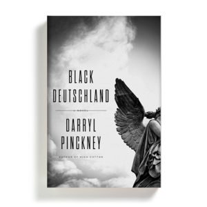 Black Deutschland by Darryl Pinckney