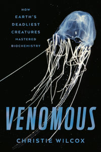 Venomous by Christie Wilcox