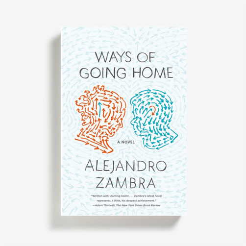 Ways of Going Home by Alejandro Zambra