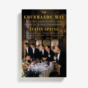 The Gourmands' Way by Justin Spring