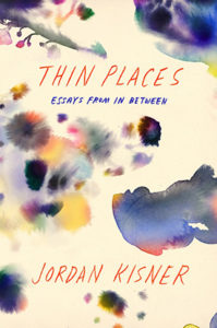 Thin Places by Jordan Kisner